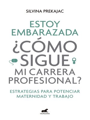 cover image of Estoy embarazada ¿Cómo sigue mi carrera profesional?